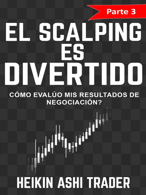 Title details for ¡El Scalping es Divertido! 3 by Heikin Ashi Trader - Available